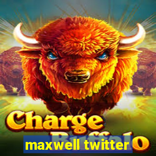 maxwell twitter